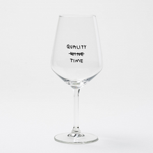Load image into Gallery viewer, Quality Time Wine Glass