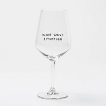 Load image into Gallery viewer, Wine Wine Situation Wine Glass