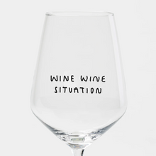 Load image into Gallery viewer, Wine Wine Situation Wine Glass
